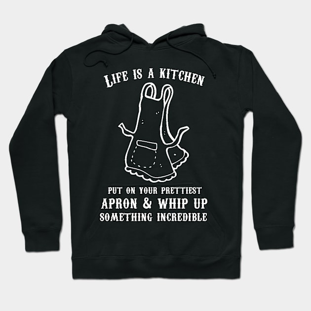 Life is A Kitchen Hoodie by hothippo